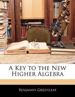 A Key to the New Higher Algebra 1357036728 Book Cover