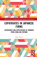Expatriates in Japanese Firms: Experiences and Expectations of Workers from China and Vietnam 103201864X Book Cover