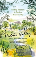 Hidden Valley: Finding freedom in Spain's deep country 1408714418 Book Cover