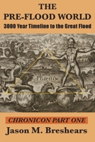 The Pre-Flood World: 3000 Year Timeline to the Great Flood (Chronicon) 158509160X Book Cover