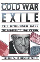 Cold War Exile: The Unclosed Case of Maurice Halperin 0826209890 Book Cover