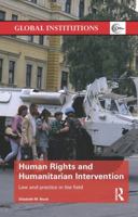 Human Rights and Humanitarian Intervention: Law and Practice in the Field 1138477729 Book Cover