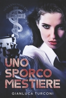 Uno sporco mestiere (Romanzi thriller e libri True Crime di Gianluca Turconi) (Italian Edition) B0F4D4XCNG Book Cover