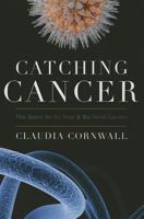 Catching Cancer: The Quest for its Viral and Bacterial Causes 1442215208 Book Cover