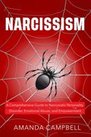 Narcissism: A Comprehensive Guide to Narcissistic Personality Disorder, Emotional Abuse, and Empowerment (The NPD Series) B0CJBJBFJG Book Cover