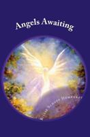 Angels Awaiting: to Assist You 1475005601 Book Cover