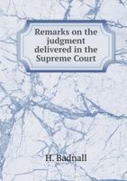 Remarks on the Judgment Delivered in the Supreme Court 5518604114 Book Cover