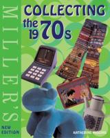 Miller's: Collecting the 1970's (Miller's Collecting Series) (Miller's Collecting Series) 1840003901 Book Cover
