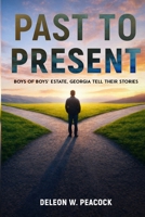 Past to Present: Boys of Boys’ Estate, Georgia tell their Stories 1971232629 Book Cover