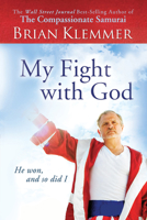 My Fight with God: He Won and So Did I 0768432537 Book Cover