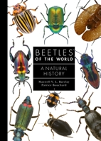 Beetles of the World: A Natural History 0691240736 Book Cover