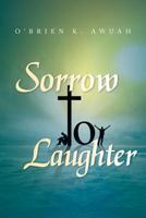 Sorrow to Laughter 1483607844 Book Cover