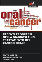 RECENTI PROGRESSI NELLA DIAGNOSI E NEL TRATTAMENTO DEL CANCRO ORALE (Italian Edition) 6203721425 Book Cover