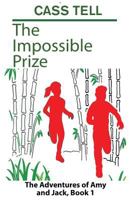 The Impossible Prize: The Adventures of Amy and Jack, Book 1 1938367324 Book Cover