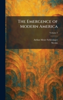 The Emergence of Modern America 1025633881 Book Cover