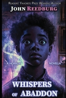 Whispers Of Abaddon: A Horror Novella 1736553577 Book Cover