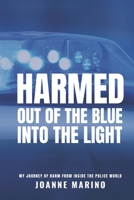 HARMED: Out of the BLUE into the LIGHT (HARM Book Series) B08GVJTTVK Book Cover