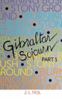Burning Bush Stony Ground: Gibraltar Sojourn 1496978005 Book Cover