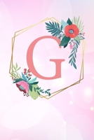 G: Monogramm Buchstabe G 120 Seiten DIN A5 Notizbuch Marmor Gold Rosa personalisiert Name farbige Blumen Initial Tagebuch f�r Frauen und M�dchen 1700659227 Book Cover