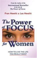 The Power of Focus for Women: How to Live the Life You Really Want 0757301142 Book Cover
