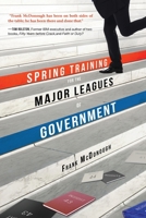 Spring Training for the Major Leagues of Government 1633931749 Book Cover