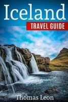 Iceland Travel Guide: The Real Travel Guide from a Traveler. All You Need to Know about Iceland. 1548792810 Book Cover