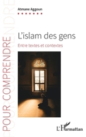 L'islam des gens: Entre textes et contextes (French Edition) 2343207992 Book Cover