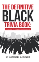 The Definitive Black Trivia Book: It's Exciting! It's Enjoyable! It's Educational! B0GJ39VJS3 Book Cover