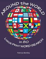 Around the World in 80 Large Print Word Search 194267807X Book Cover