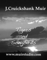 Tigers and Songbirds 0978643305 Book Cover