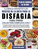 LA BIBLIA DEFINITIVA DE RECETAS DE LA DIETA PARA LA DISFAGIA PARA TODOS — COLECCIÓN COMPLETA 4-EN-1: Purés seguros y fáciles de tragar, alimentos ... y estrategias nutrici... (Spanish Edition) B0HBLZ21GF Book Cover