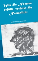 Wer die Normen erfüllt, verletzt die Normalität: Zeitschrift für europäische Moralistik 3751984771 Book Cover