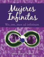 Mujeres Infinitas: Wo..Om..Men Ad Infinitum 1463367368 Book Cover