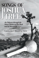 Songs of Joshua Tree: An Odyssey Through the Music History of the Park and Its Surrounds 1543971911 Book Cover