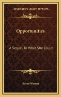 Opportunities a Sequel to What She Could (Classic Reprint) 1517792371 Book Cover