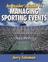 An Insider's Guide to Managing Sporting Events 0736031081 Book Cover