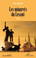 Les minarets du Levant: Roman (French Edition) 2343069484 Book Cover
