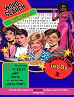 Word Search Decadent 1980s Generation X: 110+ Word Search and Trivia Challenges | 8.5 x 11 inches| 130 pages | Gift for Seniors, Students, Family, Students, History Buffs B0G7F2H5ZW Book Cover