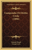 Compendio Di Diritto Civile (1896) 1167636201 Book Cover