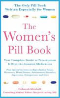 The Women's Pill Book: Your Complete Guide to Prescription and Over-the-Counter Medications 1250006139 Book Cover