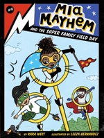 Mia Mayhem and the Super Family Field Day 1534477209 Book Cover
