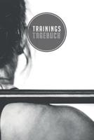 Trainingstagebuch: 120 Seiten I Gr��e ca. Dina 5 I Platz f�r 118 Trainingseinheiten I Dein idealer Begleiter f�rs Fitnessstudio I 1077916299 Book Cover
