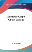 Illustrated Gospel Object Lessons 1258986485 Book Cover