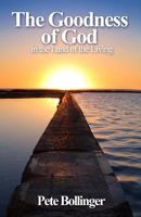 The Goodness of God in the Land of the Living 1539933016 Book Cover