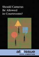 Should Cameras Be Allowed in Courtrooms? (At Issue Series) 0737739290 Book Cover