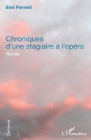 Chroniques d'une stagiaire à l'opéra: Roman (Écritures) (French Edition) 2343149526 Book Cover