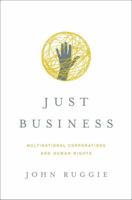 Just Business: Multinational Corporations and Human Rights 0393937976 Book Cover