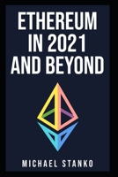 Ethereum in 2021 and beyond B091H14JVZ Book Cover