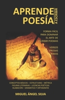 APRENDE A ESCRIBIR POESÍAS: Forma fácil de dominar el arte de escribir poemas B09F1B87TS Book Cover