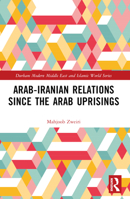 Arab-Iranian Relations Since the Arab Uprisings 103238655X Book Cover